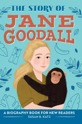 Príbeh Jane Goodallovej: Životopisná kniha pre nových čitateľov - The Story of Jane Goodall: A Biography Book for New Readers