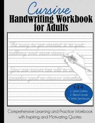 Cvičebnica kurzívneho písma pre dospelých: Učebnica písania pre deti: Komplexná učebnica a cvičebnica s inšpirujúcimi a motivujúcimi citátmi - Cursive Handwriting Workbook for Adults: Comprehensive Learning and Practice Workbook with Inspiring and Motivating Quotes