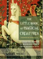 Malá kniha magických bytostí: Revidované a rozšírené vydanie - The Little Book of Magical Creatures: A Revised and Expanded Edition
