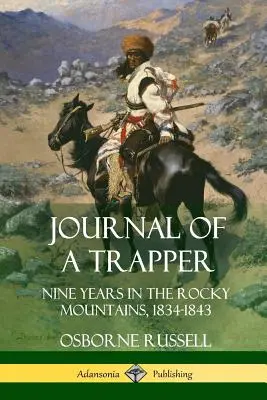 Denník trapera: Deväť rokov v Skalistých horách 1834-1843 - Journal of a Trapper: Nine Years in the Rocky Mountains 1834-1843