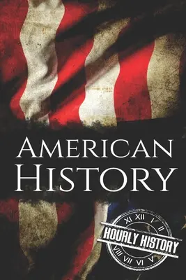 Americké dejiny: Konečná sada boxov o amerických dejinách - American History: The Ultimate Box Set on American History