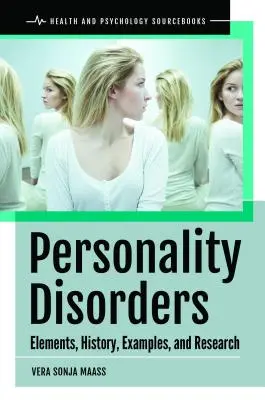 Poruchy osobnosti: Prvky, história, príklady a výskum - Personality Disorders: Elements, History, Examples, and Research
