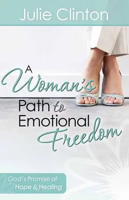 Cesta ženy k emocionálnej slobode - A Woman's Path to Emotional Freedom