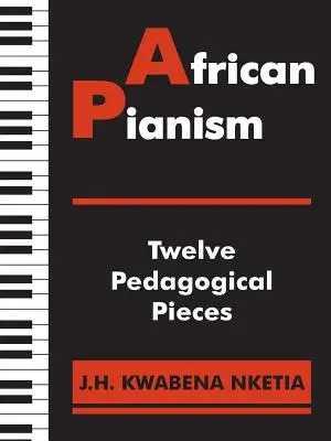 Africký pianizmus: Dvanásť pedagogických diel - African Pianism: Twelve Pedagogical Pieces