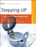 Stepping Up (Krok nahor): Plán pre nových nadriadených (A Road Map for New Supervisors) - Stepping Up: A Road Map for New Supervisors