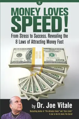 Peniaze milujú rýchlosť: Od stresu k úspechu: Odhalenie 8 zákonov rýchleho priťahovania peňazí - Money Loves Speed: From Stress to Success: Revealing the 8 Laws of Attracting Money Fast