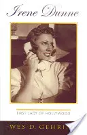 Irene Dunneová: Dunnová: prvá dáma Hollywoodu - Irene Dunne: First Lady of Hollywood