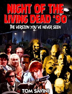 Noc živých mŕtvych '90: Verzia, ktorú ste nikdy nevideli - Night of the Living Dead '90: The Version You've Never Seen