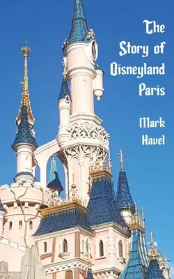 Príbeh Disneylandu v Paríži - The Story of Disneyland Paris