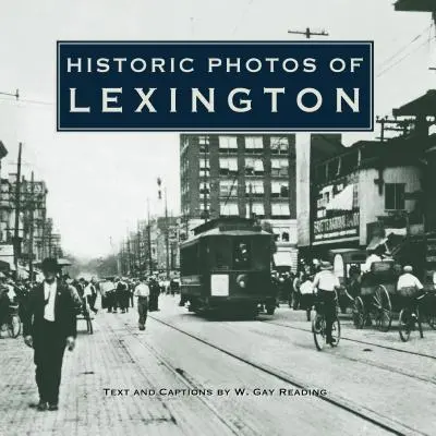 Historické fotografie Lexingtonu - Historic Photos of Lexington