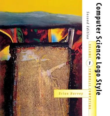 Štýl loga informatiky, druhé vydanie, zväzok 1: Symbolické výpočty - Computer Science Logo Style, second edition, Volume 1: Symbolic Computing