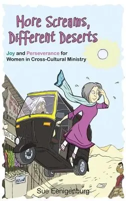 Viac výkrikov, iné púšte: Radosť a vytrvalosť pre ženy v medzikultúrnej službe - More Screams, Different Deserts: Joy and Perseverance for Women in Cross-Cultural Ministry