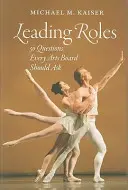 Vedúce úlohy: 50 otázok, ktoré by si mala položiť každá umelecká rada - Leading Roles: 50 Questions Every Arts Board Should Ask