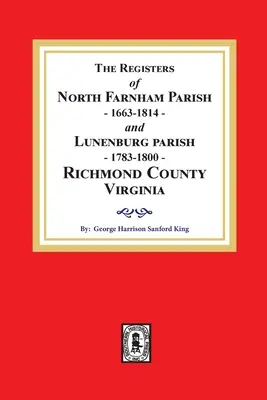 Matriky farnosti North Farnham, 1663-1814 a farnosti Lunenburg, 1783-1800, okres Richmond, Virginia - The Registers of North Farnham Parish, 1663-1814 and Lunenburg Parish, 1783-1800, Richmond County, Virginia