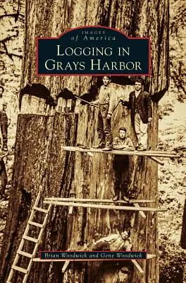 Ťažba dreva v Grays Harbor - Logging in Grays Harbor
