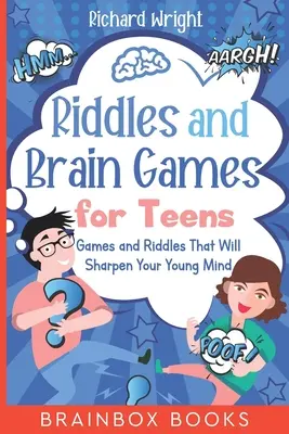Hádanky a mozgové hry pre tínedžerov: Hádanky a hry, ktoré bystria mladú myseľ - Riddles and Brain Games for Teens: Games and Riddles That Will Sharpen Your Young Mind