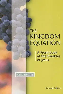 Rovnica kráľovstva: Nový pohľad na Ježišove podobenstvá - The Kingdom Equation: A Fresh Look at the Parables of Jesus
