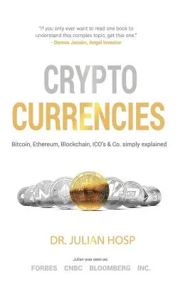 Kryptomeny jednoducho vysvetlené - spoluzakladateľ Dr. Julian Hosp: Bitcoin, Ethereum, Blockchain, ICO, decentralizácia, ťažba a spol. - Cryptocurrencies simply explained - by Co-Founder Dr. Julian Hosp: Bitcoin, Ethereum, Blockchain, ICOs, Decentralization, Mining & Co
