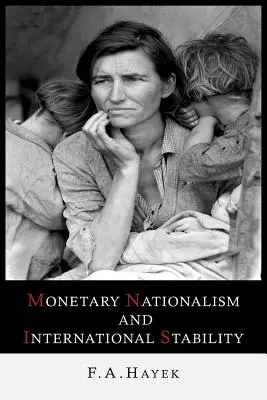 Monetárny nacionalizmus a medzinárodná stabilita - Monetary Nationalism and International Stability