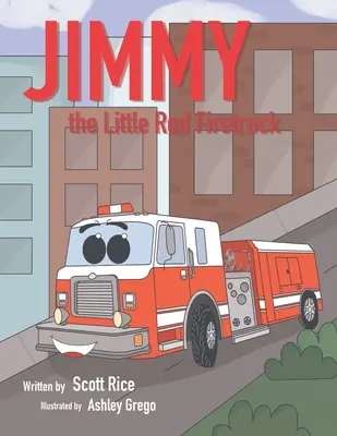 Jimmy, malé červené hasičské auto - Jimmy, the Little Red Firetruck