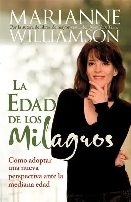 La Edad de Los Milagros: Cmo Adopter Una Nueva Perspective Ante La Mediana Edad = Vek zázrakov - La Edad de Los Milagros: Cmo Adopter Una Nueva Perspective Ante La Mediana Edad = The Age of Miracles