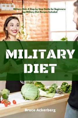 Vojenská diéta: Sprievodca krok za krokom pre začiatočníkov s receptami - Military Diet: A Beginner's Step-by-Step Guide With Recipes