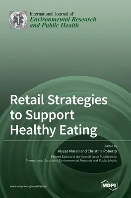 Maloobchodné stratégie na podporu zdravej výživy - Retail Strategies to Support Healthy Eating