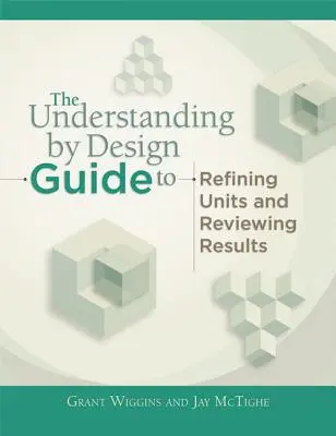 Understanding by Design Sprievodca pokročilými koncepciami pri tvorbe a kontrole jednotiek - Understanding by Design Guide to Advanced Concepts in Creating and Reviewing Units