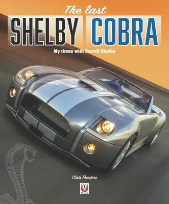 Posledná Shelbyho kobra: Moje časy s Carrollom Shelbym - The Last Shelby Cobra: My Times with Carroll Shelby