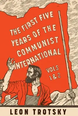 Prvých päť rokov Komunistickej internacionály - The First Five Years of the Communist International