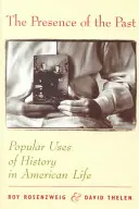 Prítomnosť minulosti: Minulosť: populárne využitie histórie v živote Ameriky - The Presence of the Past: Popular Uses of History in American Life