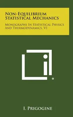 Nerovnovážna štatistická mechanika: Monografie zo štatistickej fyziky a termodynamiky, V1 - Non-Equilibrium Statistical Mechanics: Monographs in Statistical Physics and Thermodynamics, V1