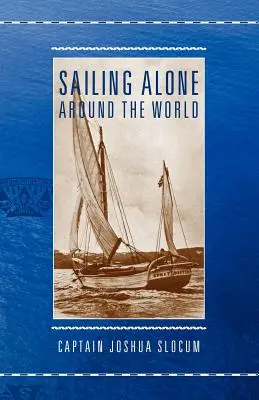 Plavba na vlastnú päsť okolo sveta - Sailing Alone Around the World