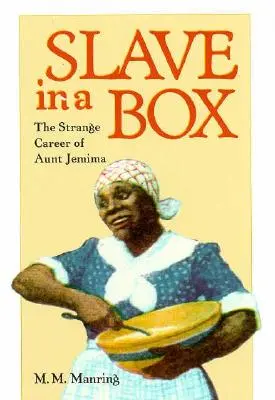 Otrok v krabici: Podivná kariéra tety Jemimy - Slave in a Box: The Strange Career of Aunt Jemima