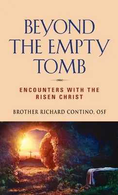 Za prázdnym hrobom: Stretnutia so zmŕtvychvstalým Kristom - Beyond the Empty Tomb: Encounters with the Risen Christ
