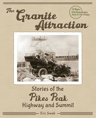 Príbehy žulovej príťažlivosti na diaľnici a vrchole Pikes Peak - The Granite Attraction Stories of the Pikes Peak Highway and Summit