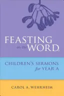 Hostina na Slove Kázne pre deti na rok A - Feasting on the Word Children's Sermons for Year A