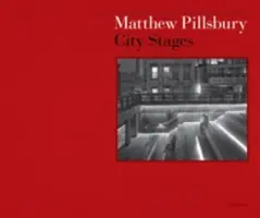 Matthew Pillsbury: Pillsbury: Mestské etapy - Matthew Pillsbury: City Stages