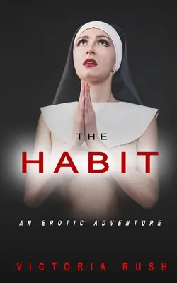 The Habit: Erotické dobrodružstvo - The Habit: An Erotic Adventure