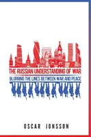 Ruské chápanie vojny: stieranie hraníc medzi vojnou a mierom - The Russian Understanding of War: Blurring the Lines between War and Peace