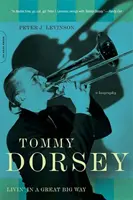 Tommy Dorsey: Život vo veľkom štýle - Tommy Dorsey: Livin' in a Great Big Way