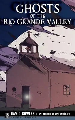 Prízraky z údolia Rio Grande - Ghosts of the Rio Grande Valley