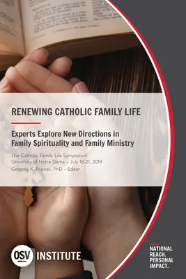 Obnova katolíckeho rodinného života: Odborníci skúmajú nové smery v rodinnej spiritualite a službe rodine - Renewing Catholic Family Life: Experts Explore New Directions in Family Spirituality and Family Ministry