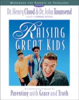 Výchova skvelých detí Pracovná príručka pre rodičov tínedžerov: Komplexný sprievodca pre rodičovstvo s milosťou a pravdou - Raising Great Kids Workbook for Parents of Teenagers: A Comprehensive Guide to Parenting with Grace and Truth