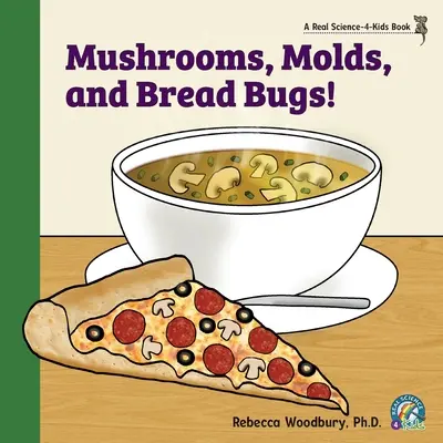 Huby, plesne a chlebové chrobáky! - Mushrooms, Molds, and Bread Bugs!