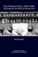Varšavská zmluva, 1969-1985: Vrchol a cesta k rozpadu - The Warsaw Pact, 1969-1985: The Pinnacle and Path to Dissolution