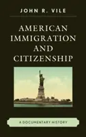 Americké prisťahovalectvo a občianstvo: Dokumentárne dejiny - American Immigration and Citizenship: A Documentary History