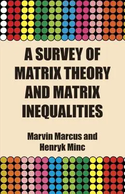 Prehľad teórie matíc a maticových nerovností - A Survey of Matrix Theory and Matrix Inequalities