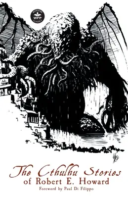 Príbehy Cthulhu Roberta E. Howarda - The Cthulhu Stories of Robert E. Howard