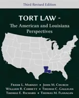 Deliktné právo - americký a louisianský pohľad, tretie prepracované vydanie - Tort Law - The American and Louisiana Perspectives, Third Revised Edition